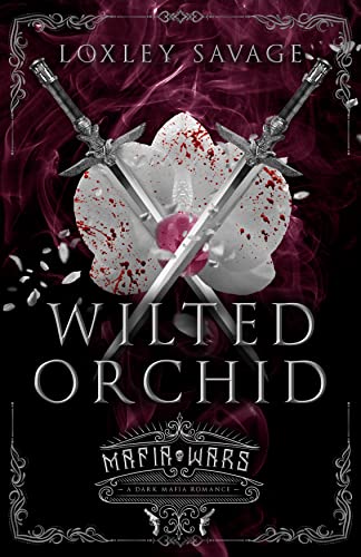Wilted Orchid: A Dark Mafia Romance