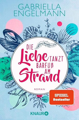 Die Liebe tanzt barfuß am Strand: Roman | Band 1 der charmant-idyllischen Bestseller-Buchreihe um Familiengeheimnisse, Freundschaft und Liebe (Zauberhaftes Lütteby)