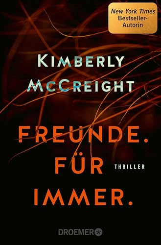 Freunde. Für immer.: Thriller | Von der Autorin des New York Times-Bestsellers »Eine perfekte Ehe«