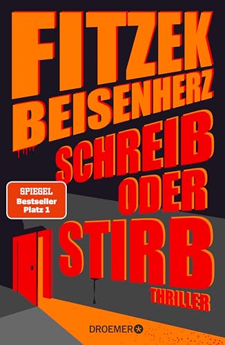Schreib oder stirb: Thriller | SPIEGEL Bestseller Platz 1 | Fitzek meets Beisenherz: zwischen hartem Thrill und cooler Komik