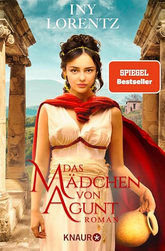 Das Mädchen von Agunt: Roman | Spannendes Epos um eine Sklavin im römischen Reich vom »Königspaar der deutschen Bestsellerliste« DIE ZEIT