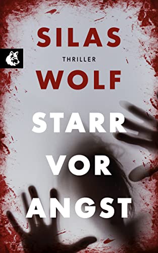 Starr vor Angst: Thriller - Der erste Fall für Jonas Starck (Ein Fall für Jonas Starck 1)