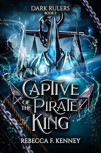 Captive of the Pirate King: A Pirate Romance (Standalone) (Dark Rulers Book 2)