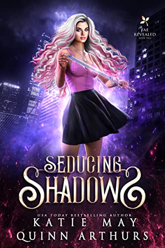 Seducing Shadows (Fae Revealed Book 2)