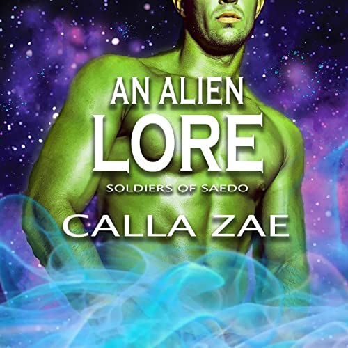 An Alien Lore: Soldiers of Saedo, Book 5
