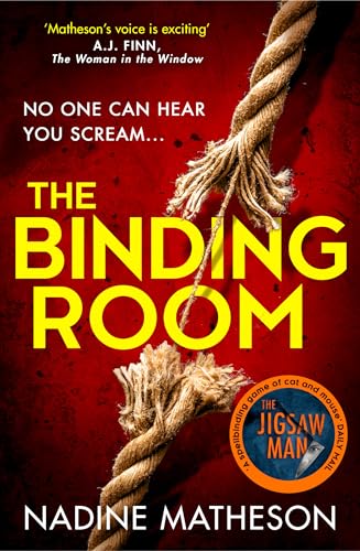 The Binding Room: from the best-selling author of The Jigsaw Man comes a brand new gripping and heart pounding crime thriller in the DI Anjelica Henley ... Henley Thriller, Book 2)