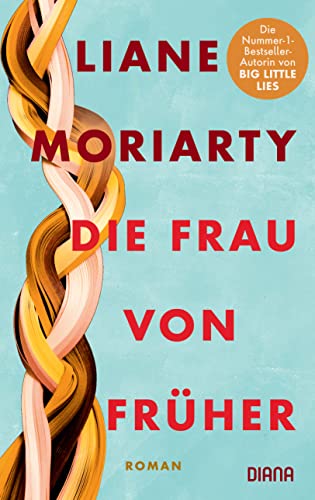 Die Frau von früher: Roman
