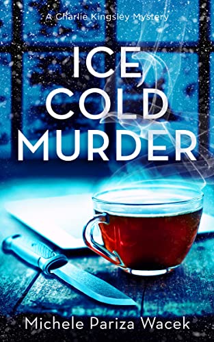 Ice Cold Murder: A twisty cozy mystery (Charlie Kingsley Mysteries Book 2)