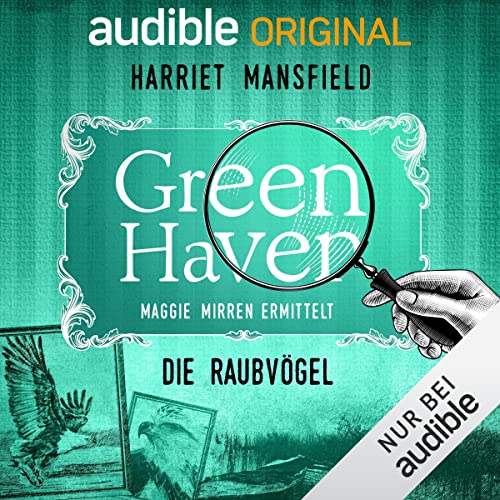 18. Die Raubvögel: Green Haven. Maggie Mirren ermittelt