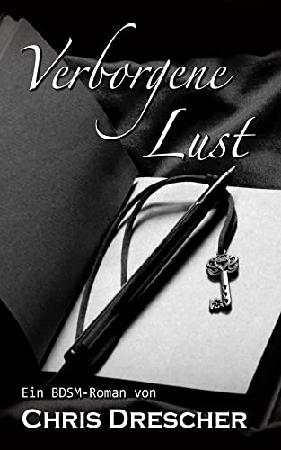 Verborgene Lust: BDSM-Roman