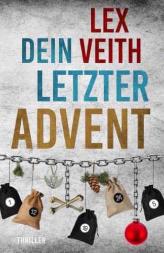 Dein letzter Advent: Thriller (Dieke und Ehrenfels, Band 1)