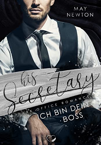 His Secretary: Ich bin dein Boss (Dark Office Romance)