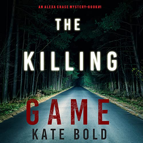 The Killing Game: An Alexa Chase Suspense Thriller, Book 1