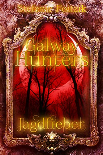 Galway Hunters: Jagdfieber