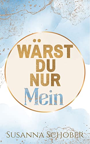 Wärst du nur mein