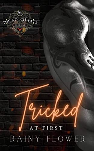 TRICKED: At First (TNT - Top Notch Tats - Series Book 1)