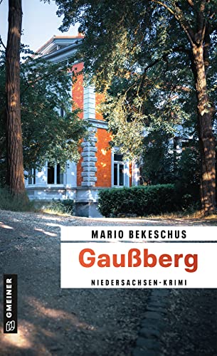 Gaußberg: Niedersachsen-Krimi (Kriminalhauptkommissar Wim Schneider 1)