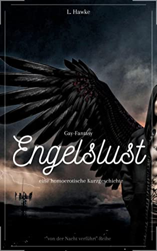 Engelslust: eine homoerotische Fantasy-Kurzgeschichte