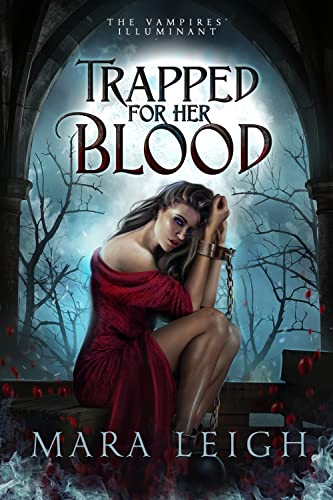 Trapped for Her Blood: The Vampires' Illuminant Book 2