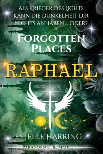 Forgotten Places: Raphael: Engel-Romantasy