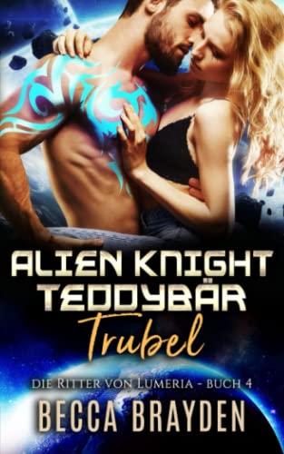 Alien Knight Teddybär Trubel (Die Ritter von Lumeria, Band 4)