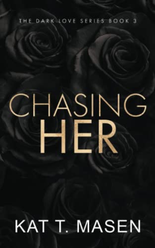 Chasing Her - Special Edition (Dark Love Series)