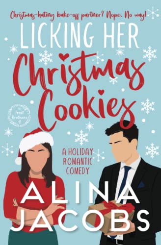 Licking Her Christmas Cookies: A Holiday Romantic Comedy (Frost Brothers, Band 4)