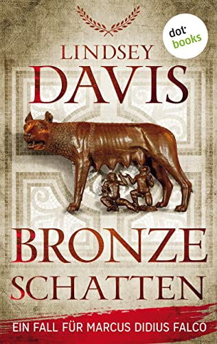 Bronzeschatten: Ein Fall für Marcus Didius Falco – der zweite Fall | Humorvolle Spannung im alten Rom