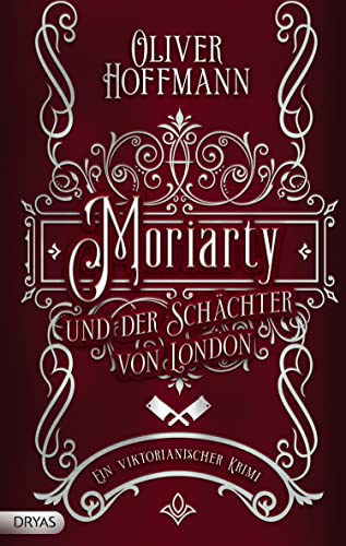 Moriarty und der Schächter von London: Ein viktorianischer Krimi