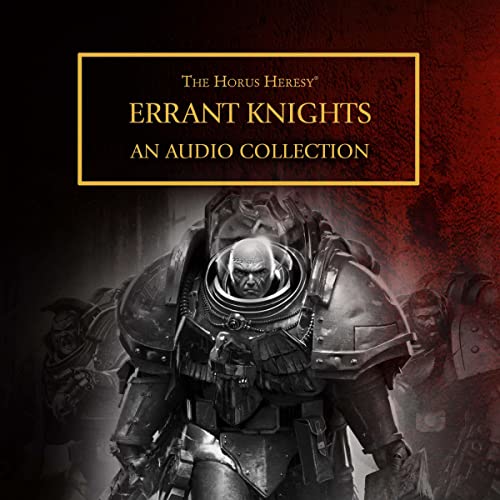 Errant Knights: The Horus Heresy