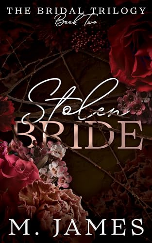 Stolen Bride : A Dark Mafia Arranged Marriage Romance (The Bridal Trilogy Book 2)