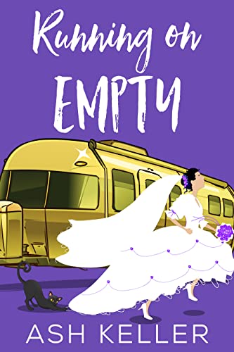 Running on Empty: A Sweet Romantic Comedy (Road Trip to Love Book 3)