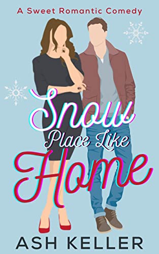 Snow Place Like Home: A Sweet Romantic Comedy (The Men of Engine 17 Book 5)