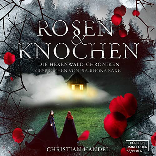 Rosen und Knochen: Die Hexenwald-Chroniken 1