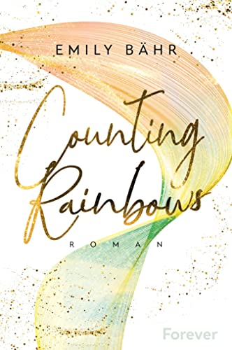 Counting Rainbows: Roman | Queer Romance trifft New Adult - der zweite Band der Queens-University-Reihe (Queen's University 2)