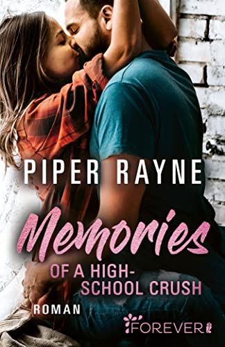 Memories of a Highschool Crush: Roman | Romantische Unterhaltung mit viel Charme, Witz und Leidenschaft (Baileys-Serie 8)