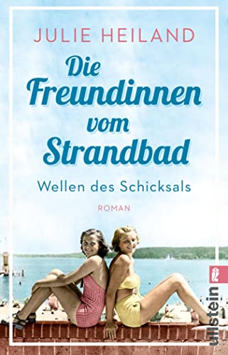 Die Freundinnen vom Strandbad: Wellen des Schicksals. Roman | Berührender Sommerroman über die Zeit der deutschen Teilung (Die Müggelsee-Saga 1)