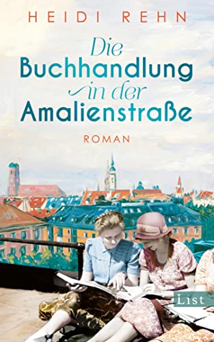Die Buchhandlung in der Amalienstraße: Roman | Ein fesselnder historischer München-Roman von der Erfolgsautorin Heidi Rehn