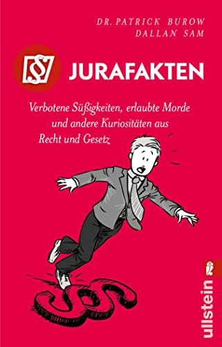 Jurafakten: Verbotene Süßigkeiten, erlaubte Morde und andere Kuriositäten aus Recht und Gesetz | Spannende und witzige juristische Besonderheiten