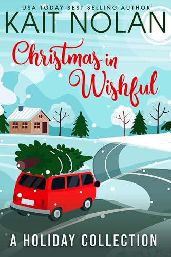 Christmas in Wishful: A Small Town Southern Holiday Romance Extravaganza