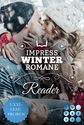 Impress Winter Romance Reader. Für kuschlige Lesestunden an kalten Tagen: 5 XXL-Leseproben gefühlvoller Winter-Liebesromane