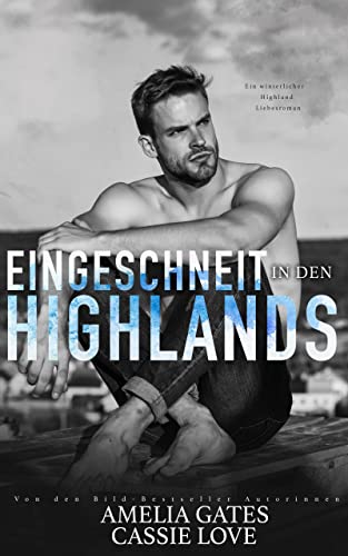 Eingeschneit in den Highlands: Liebesroman