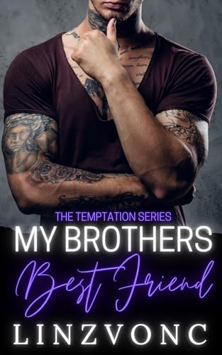 My Brothers Best Friend (The Temptation Series)