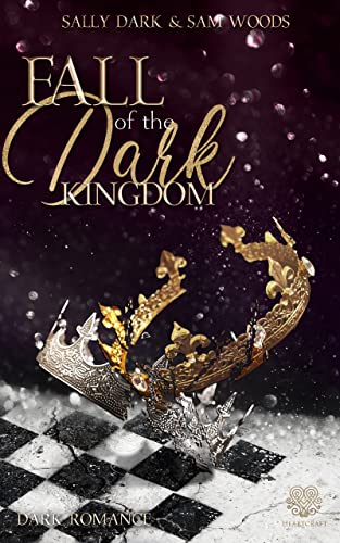 Fall of the Dark Kingdom (Dark Romance) Band 2 (Dark Kingdom Reihe)