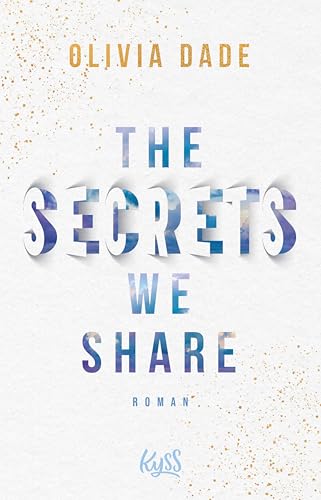 The Secrets we share (Fandom-Trilogie 2)