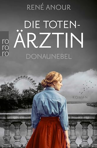 Die Totenärztin: Donaunebel: Historischer Wien-Krimi (Die Totenärztin-Reihe 3)