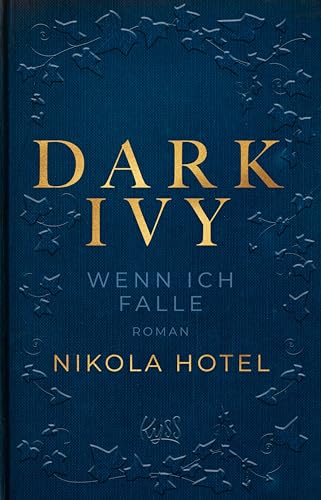 Dark Ivy – Wenn ich falle: Die neue Reihe der SPIEGEL-Bestseller-Autorin (Dark-Academia-Duett 1)
