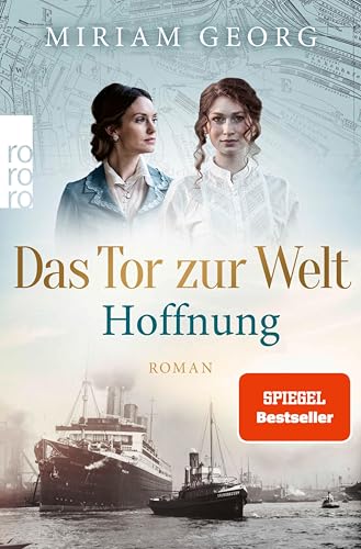Das Tor zur Welt: Hoffnung: Historischer Roman (Die Hamburger Auswandererstadt 2)