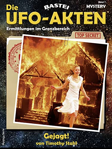 Die UFO-AKTEN 7: Gejagt!