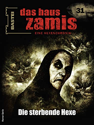 Das Haus Zamis 31: Die sterbende Hexe